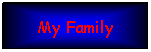 Text Box: My Family
